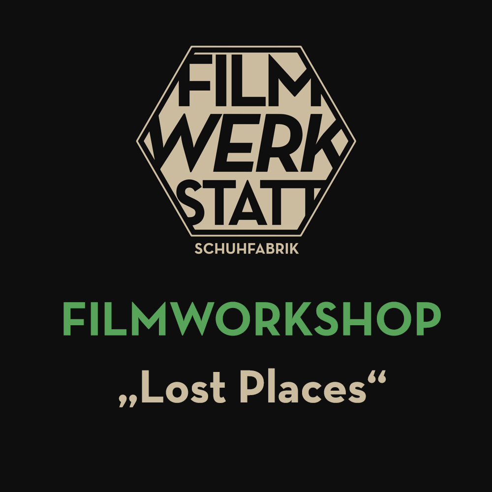 Filmworkshop „Lost Places“